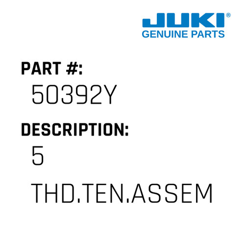5 Thd.Ten.Assembly - Juki #50392Y Genuine Juki Part