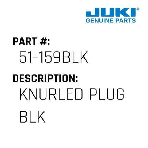 Knurled Plug Blk - Juki #51-159BLK Genuine Juki Part