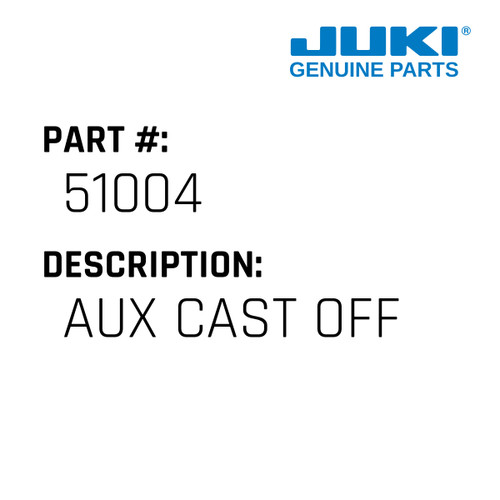 Aux Cast Off - Juki #51004 Genuine Juki Part