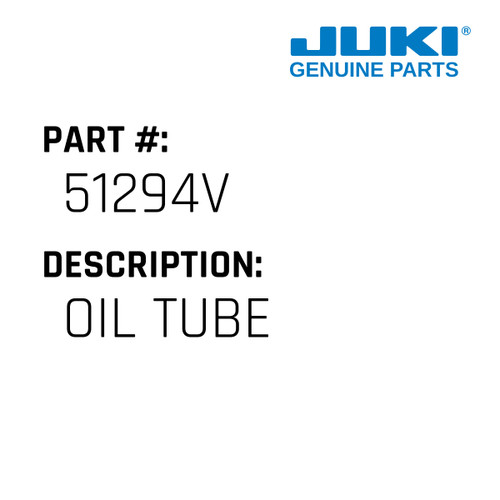 Oil Tube - Juki #51294V Genuine Juki Part