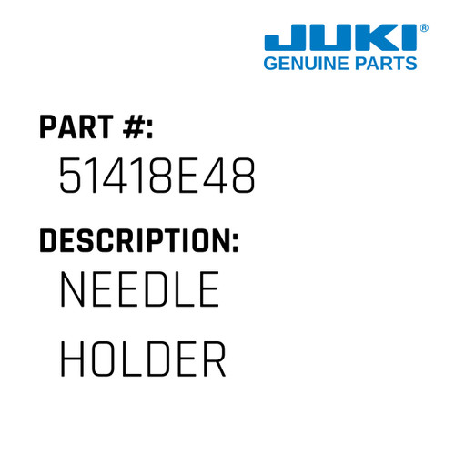 Needle Holder - Juki #51418E48 Genuine Juki Part