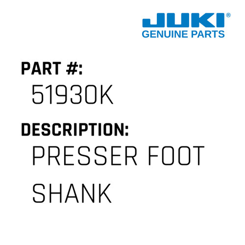 Presser Foot Shank - Juki #51930K Genuine Juki Part