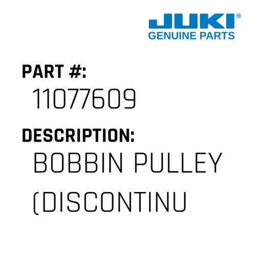 Bobbin Pulley - Juki #11077609 Genuine Juki Part