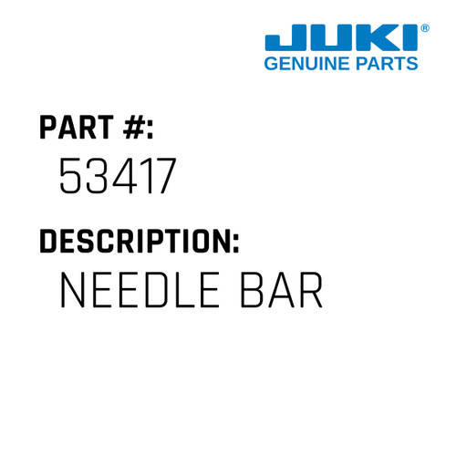 Needle Bar - Juki #53417 Genuine Juki Part