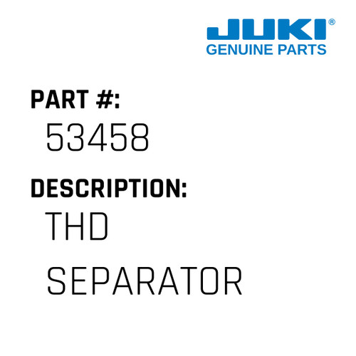 Thd Separator - Juki #53458 Genuine Juki Part