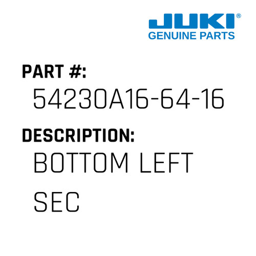 Bottom Left Sec - Juki #54230A16-64-16 Genuine Juki Part