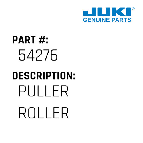 Puller Roller - Juki #54276 Genuine Juki Part