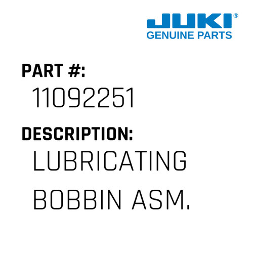 Lubricating Bobbin Asm. - Juki #11092251 Genuine Juki Part