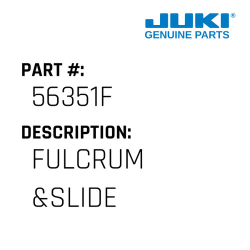 Fulcrum &Slide - Juki #56351F Genuine Juki Part