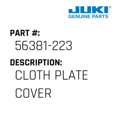 Cloth Plate Cover - Juki #56381-223 Genuine Juki Part
