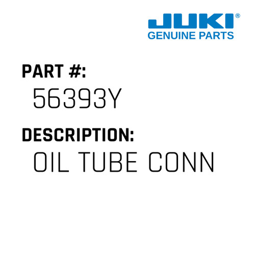 Oil Tube Conn - Juki #56393Y Genuine Juki Part