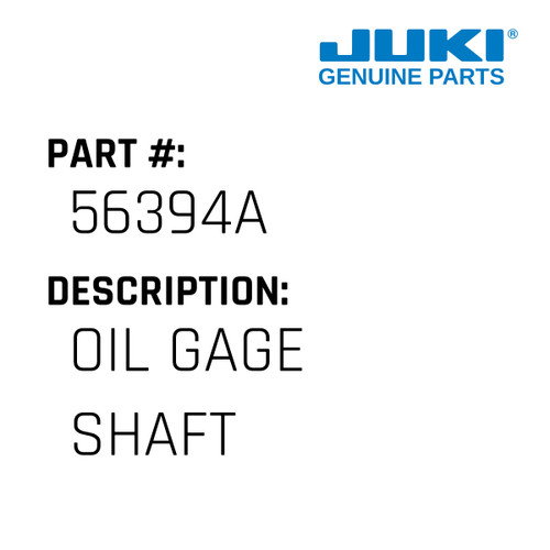 Oil Gage Shaft - Juki #56394A Genuine Juki Part