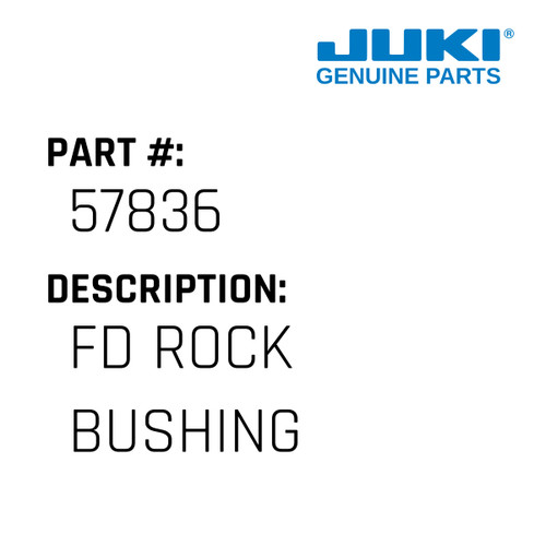 Fd Rock Bushing - Juki #57836 Genuine Juki Part