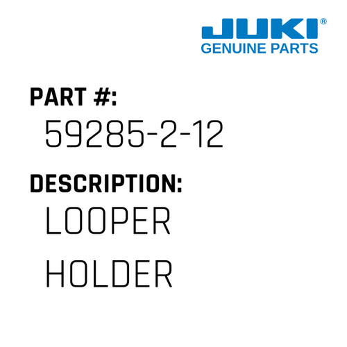 Looper Holder - Juki #59285-2-12 Genuine Juki Part