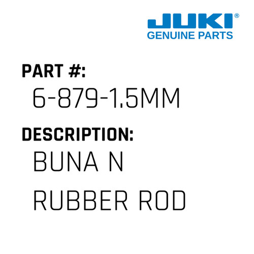 Buna N Rubber Rod - Juki #6-879-1.5MM Genuine Juki Part