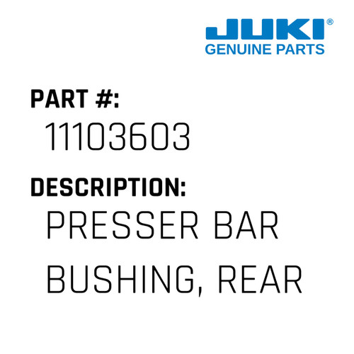 Presser Bar Bushing, Rear - Juki #11103603 Genuine Juki Part
