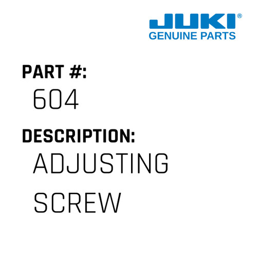 Adjusting Screw - Juki #604 Genuine Juki Part