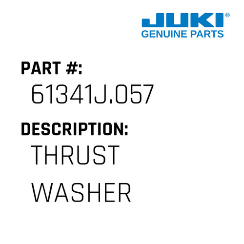 Thrust Washer - Juki #61341J.057 Genuine Juki Part