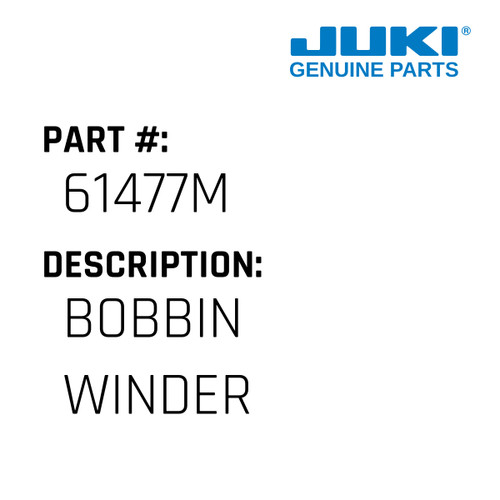 Bobbin Winder - Juki #61477M Genuine Juki Part