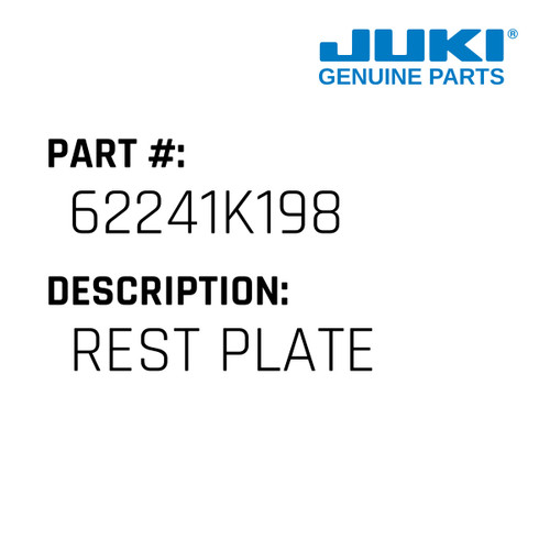 Rest Plate - Juki #62241K198 Genuine Juki Part