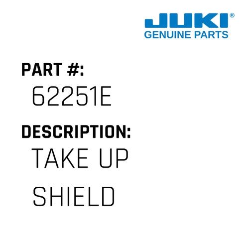 Take Up Shield - Juki #62251E Genuine Juki Part