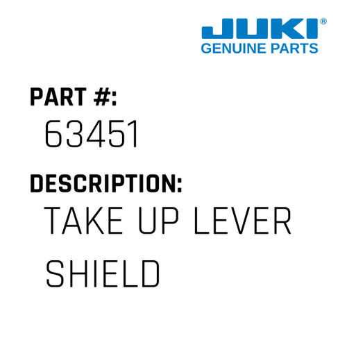 Take Up Lever Shield - Juki #63451 Genuine Juki Part