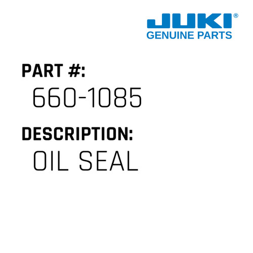 Oil Seal - Juki #660-1085 Genuine Juki Part
