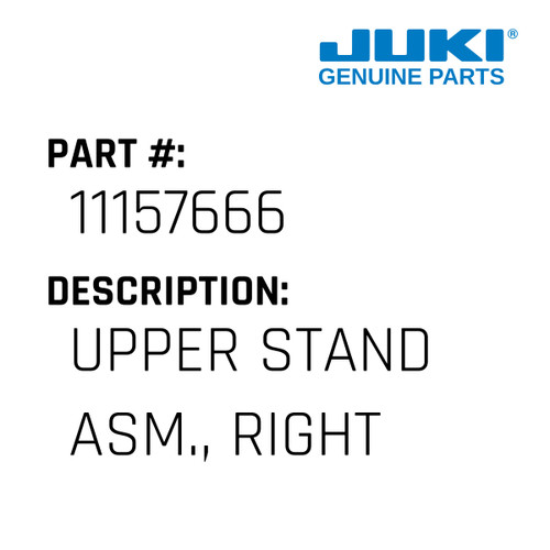 Upper Stand Asm., Right - Juki #11157666 Genuine Juki Part