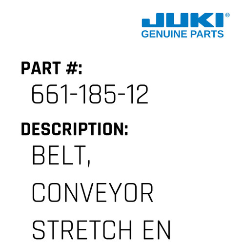 Belt, Conveyor Stretch Endless - Juki #661-185-12 Genuine Juki Part