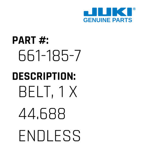 Belt, 1 X 44.688 Endless Strth - Juki #661-185-7 Genuine Juki Part
