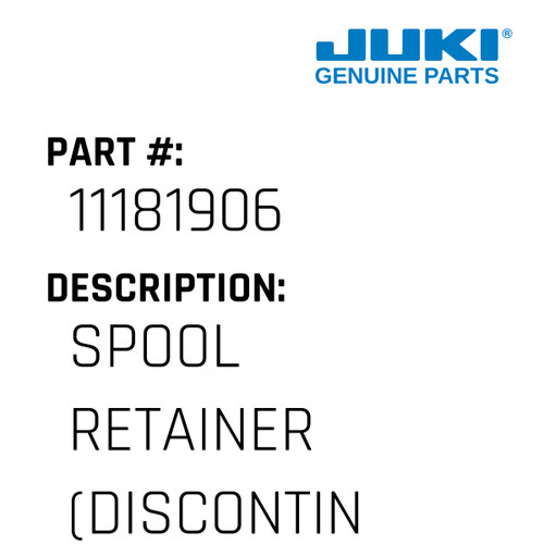 Spool Retainer - Juki #11181906 Genuine Juki Part