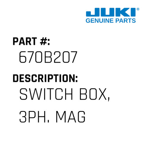 Switch Box, 3Ph. Mag - Juki #670B207 Genuine Juki Part