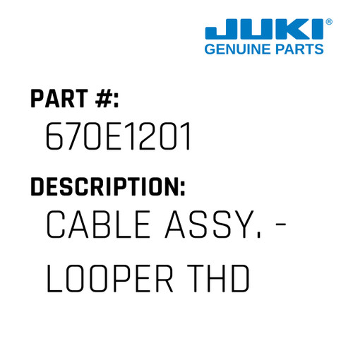 Cable Assy. - Looper Thd Brk - Juki #670E1201 Genuine Juki Part