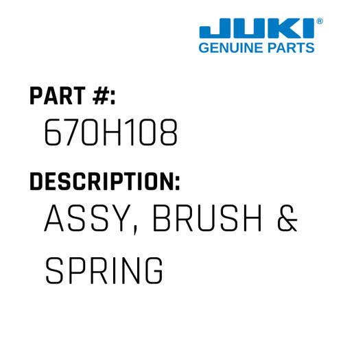 Assy, Brush & Spring - Juki #670H108 Genuine Juki Part