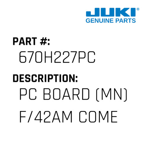 Pc Board - Juki #670H227PC Genuine Juki Part