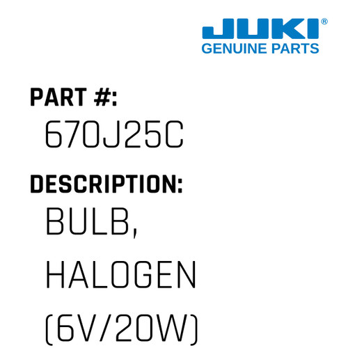 Bulb, Halogen - Juki #670J25C Genuine Juki Part