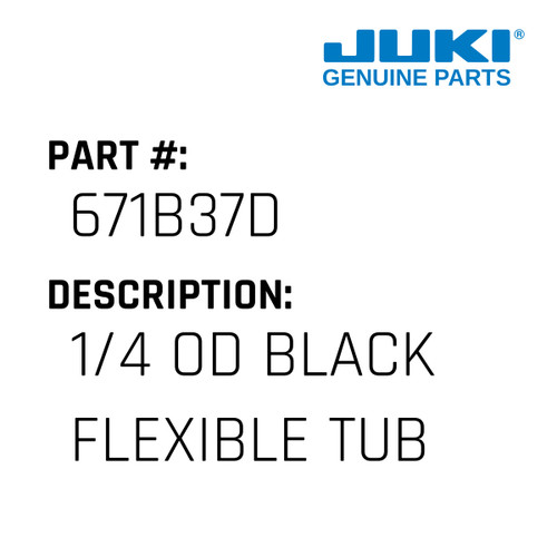 1/4" Od Black Flexible Tubing - Juki #671B37D Genuine Juki Part