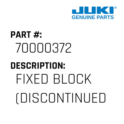 Fixed Block - Juki #70000372 Genuine Juki Part