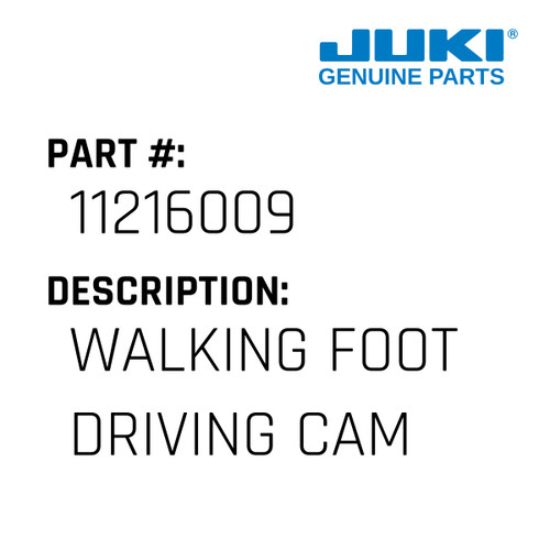Walking Foot Driving Cam - Juki #11216009 Genuine Juki Part