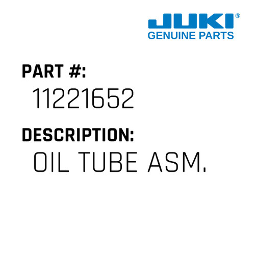 Oil Tube Asm. - Juki #11221652 Genuine Juki Part