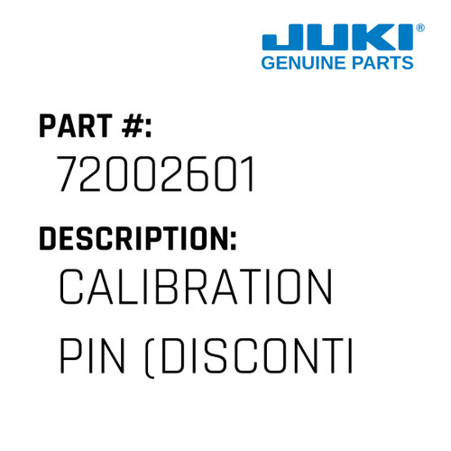 Calibration Pin - Juki #72002601 Genuine Juki Part