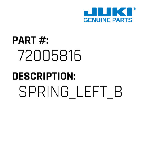 Spring Left B - Juki #72005816 Genuine Juki Part