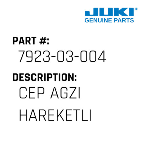 Cep Agzi Hareketli - Juki #7923-03-004 Genuine Juki Part