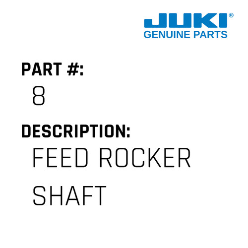 Feed Rocker Shaft - Juki #8 Genuine Juki Part