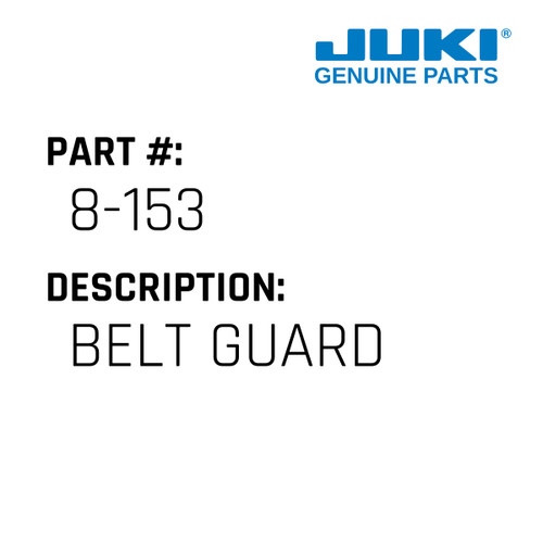 Belt Guard - Juki #8-153 Genuine Juki Part