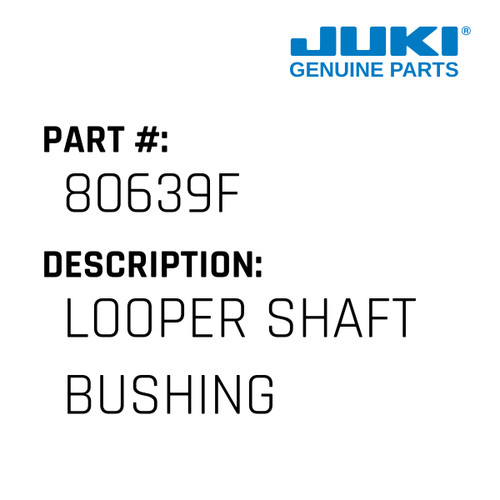 Looper Shaft Bushing - Juki #80639F Genuine Juki Part