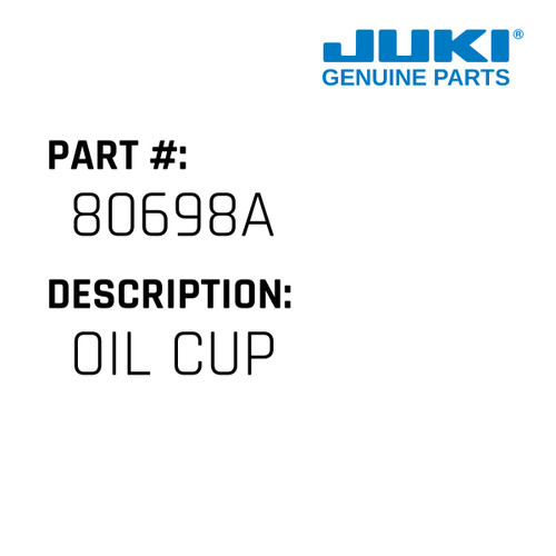 Oil Cup - Juki #80698A Genuine Juki Part