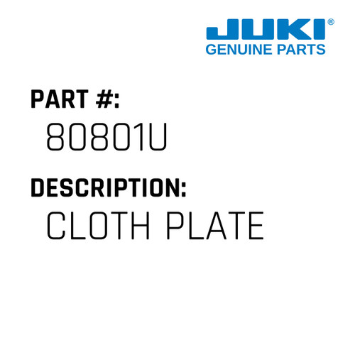 Cloth Plate - Juki #80801U Genuine Juki Part