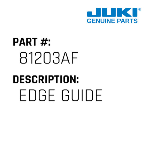 Edge Guide - Juki #81203AF Genuine Juki Part
