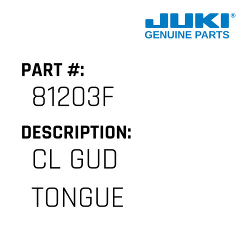 Cl Gud Tongue - Juki #81203F Genuine Juki Part